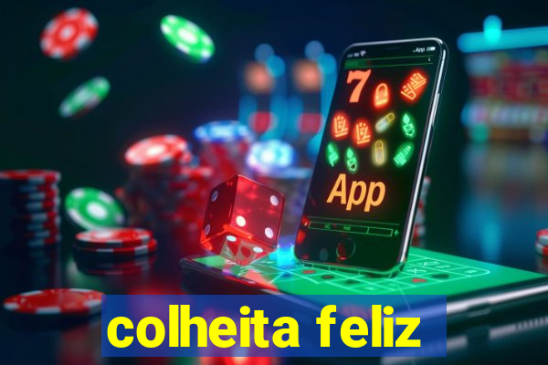 colheita feliz